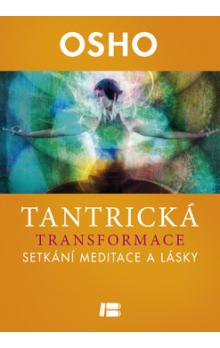 Tantrická transformace Setkání meditace a lásky - OSHO - Kliknutím na obrázek zavřete